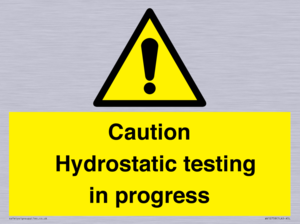 Caution Hydrostatic testing in progress